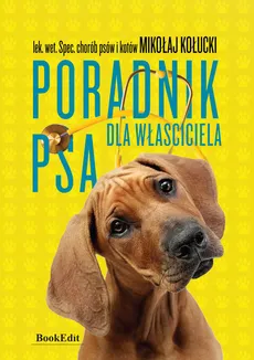 Poradnik dla właściciela psa - Mikołaj Kołucki