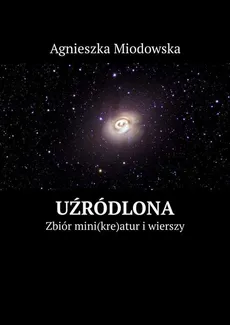 Uźródlona - Agnieszka Miodowska