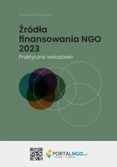 Źródła finansowania NGO 2023. Praktyczne wskazówki - Sławomier Liżewski