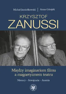 Krzysztof Zanussi - Anna Górajek, Michał Jamiołkowski