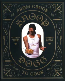 From Crook to Cook - Snoop Dogg, Ryan Ford