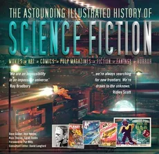 The Astounding Illustrated History of Science Fiction - Sarah Dobbs, Dave Golder, Jess Nevins, Russ Thorne