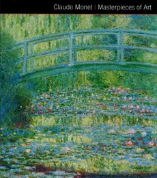 Claude Monet Masterpieces of Art. - Gordon Kerr