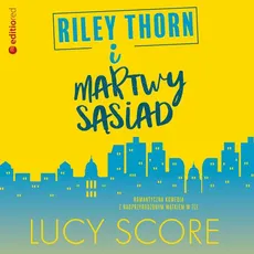 Riley Thorn i martwy sąsiad - Lucy Score