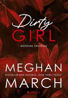 Dirty girl. Wspólne grzeszki - Meghan March