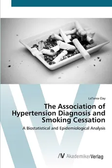 The Association of Hypertension Diagnosis and Smoking Cessation - LaTonia Clay