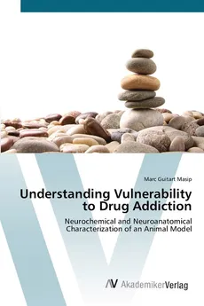 Understanding Vulnerability to Drug Addiction - Masip Marc Guitart