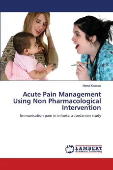 Acute Pain Management Using Non Pharmacological Intervention - Manal Kassab