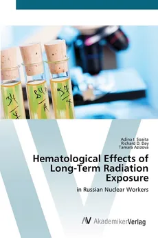 Hematological Effects of Long-Term Radiation Exposure - Adina I. Soaita