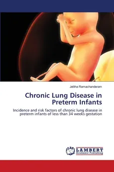 Chronic Lung Disease in Preterm Infants - Jelitha Ramachanderam