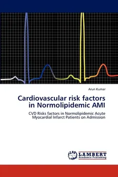 Cardiovascular risk factors in Normolipidemic AMI - Arun Kumar