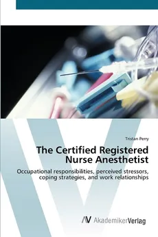 The Certified Registered Nurse Anesthetist - Tristan Perry