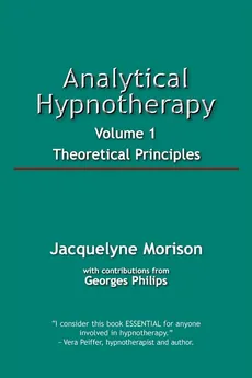 Analytical Hypnotherapy, Volume 1 - Jacqueline Morison