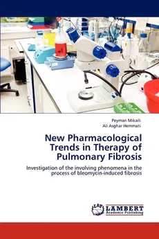 New Pharmacological Trends in Therapy of Pulmonary Fibrosis - Peyman Mikaili
