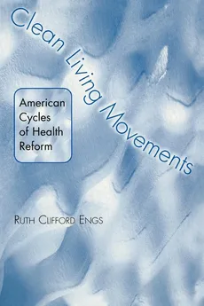 Clean Living Movements - Ruth Clifford Engs