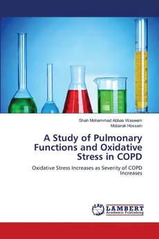 A Study of Pulmonary Functions and Oxidative Stress in COPD - Shah Mohammad Abbas Waseem