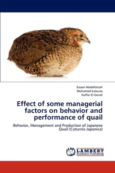 Effect of Some Managerial Factors on Behavior and Performance of Quail - Essam Abdelfattah