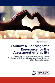 Cardiovascular Magnetic Resonance for the Assessment of Viability - Sigita Glaveckaite