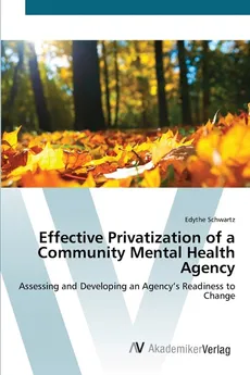 Effective Privatization  of a Community Mental Health Agency - Edythe Schwartz