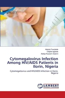 Cytomegalovirus Infection Among HIV/AIDS Patients in Ilorin, Nigeria - Adeola Fowotade