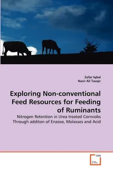 Exploring Non-conventional Feed Resources for Feeding of Ruminants - Zafar Iqbal