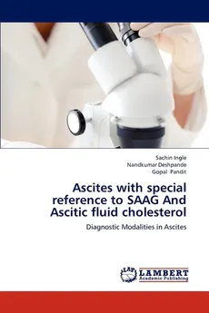 Ascites with special reference to SAAG And Ascitic fluid cholesterol - Sachin Ingle