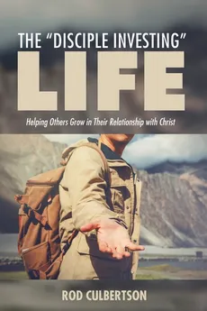 The "Disciple Investing" Life - Rod Culbertson