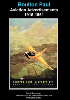 Boulton Paul Aviation Advertisements 1915-1961 - David Robinson