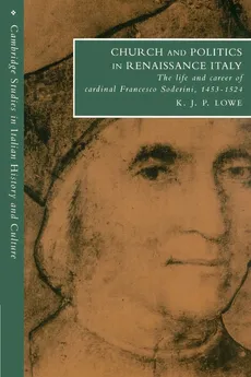 Church and Politics in Renaissance Italy - K. J. P. Lowe