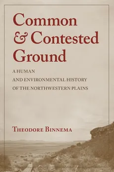 Common and Contested Ground - Theodore Binnema