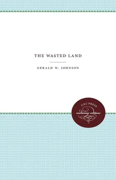 The Wasted Land - Gerald W. Johnson