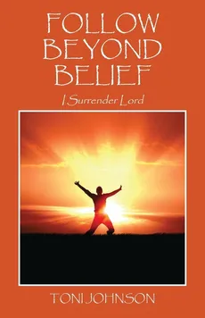 Follow Beyond Belief - Toni Johnson