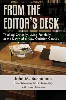 From the Editor's Desk - John M. Buchanan