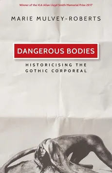 Dangerous bodies - Marie Mulvey-Roberts