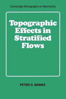 Topographic Effects in Stratified Flows - Peter G. Baines