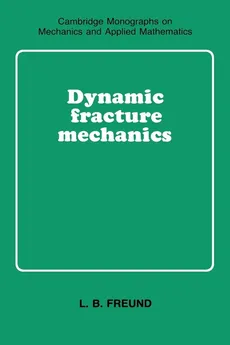 Dynamic Fracture Mechanics - L. B. Freund