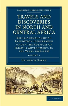 Travels and Discoveries in North and Central Africa - Volume 1 - Heinrich Barth