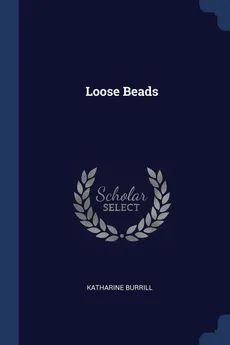 Loose Beads - Katharine Burrill