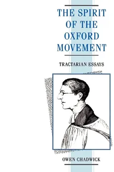 Spirit of the Oxford Movement - Owen Chadwick