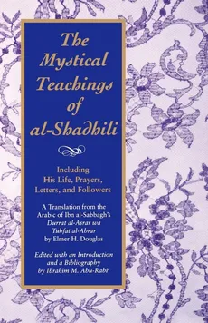 The Mystical Teachings of al-Shadhili - Elmer H. Douglas