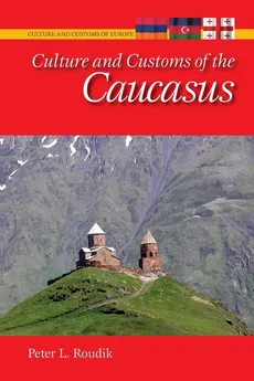 Culture and Customs of the Caucasus - Peter Roudik