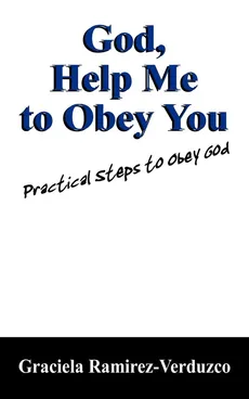 God, Help Me to Obey You - Verduzco Graciela Ramirez