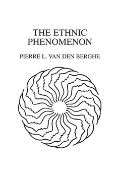 The Ethnic Phenomenon - Den Berghe Pierre Van