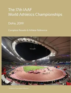 17th World Athletics Championships - Doha 2019. Complete Results & Athlete Reference - Simon Barclay