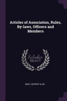 Articles of Association, Rules, By-laws, Officers and Members - Mich. Detroit Club