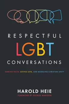 Respectful LGBT Conversations - Harold Heie