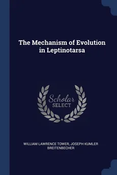 The Mechanism of Evolution in Leptinotarsa - William Lawrence Tower