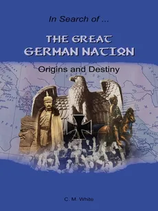 The Great German Nation - Craig M. White