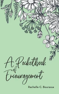 A Pocketbook of Encouragement - Rachelle C. Bourassa