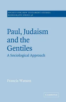 Paul, Judaism, and the Gentiles - Frances Watson